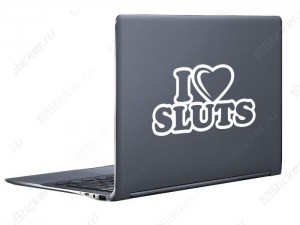 I Love Sluts наклейка